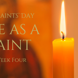 All Saints’ Day – Fr. Scott Looker