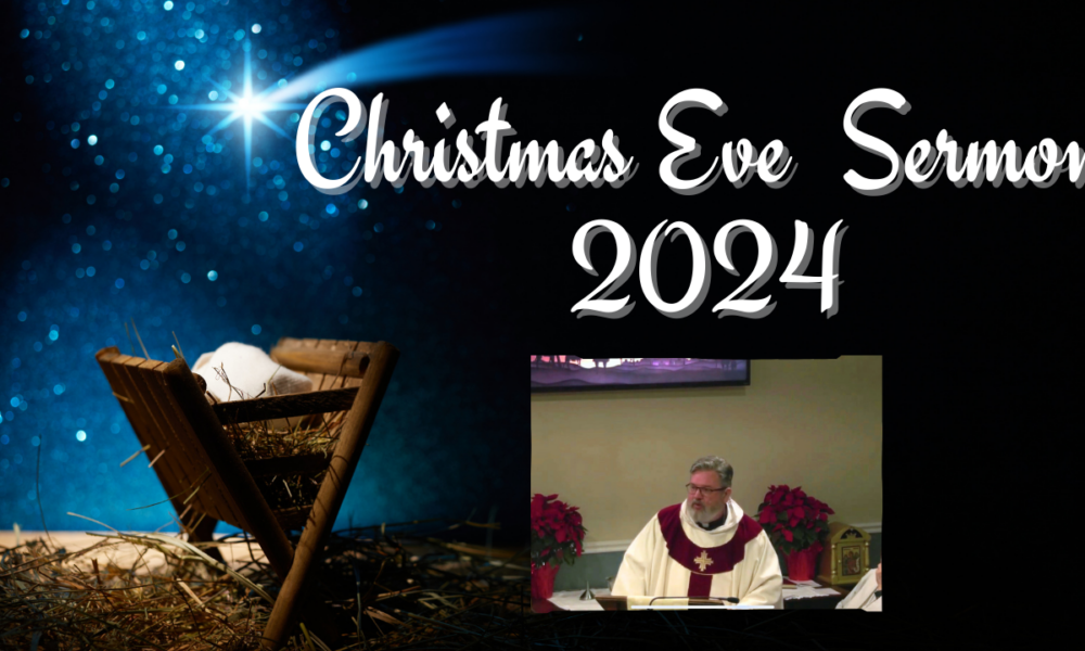 Christmas Eve Sermon – Fr. Scott Looker