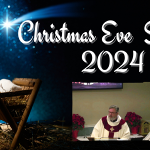 Christmas Eve Sermon – Fr. Scott Looker