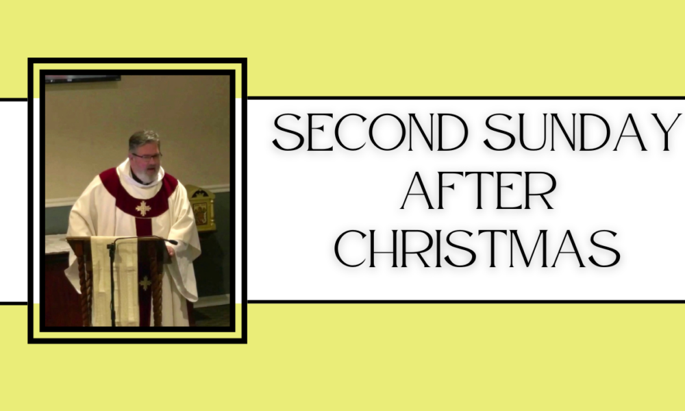 Second Sunday after Christmas – Fr. Scott Looker