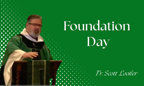 Foundation Day – Fr. Scott Looker